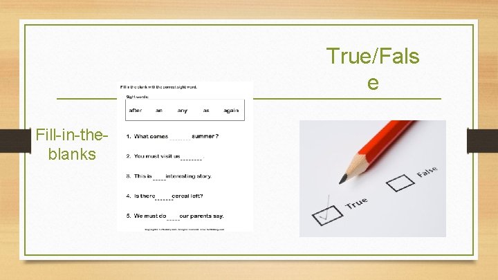 True/Fals e Fill-in-theblanks 