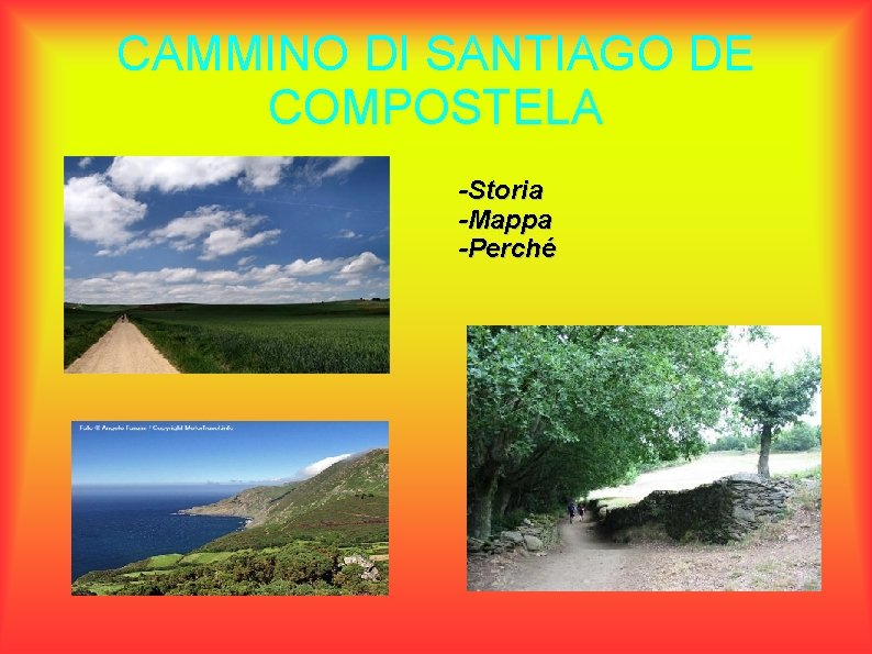 CAMMINO DI SANTIAGO DE COMPOSTELA -Storia -Mappa -Perché 