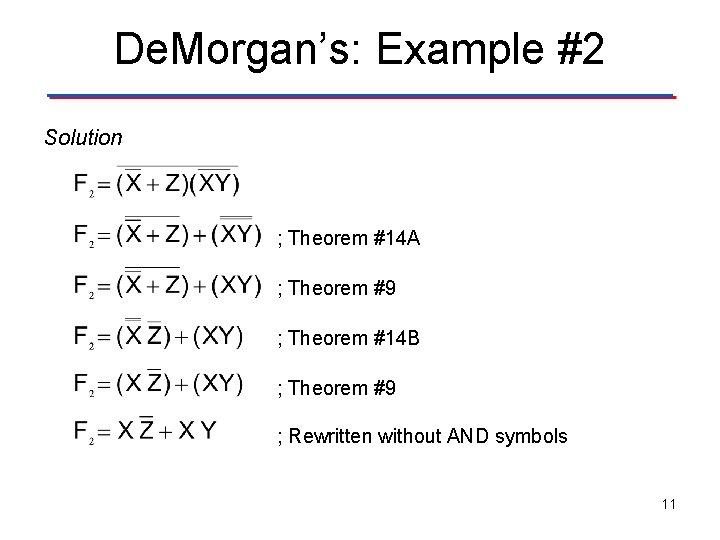 De. Morgan’s: Example #2 Solution ; Theorem #14 A ; Theorem #9 ; Theorem