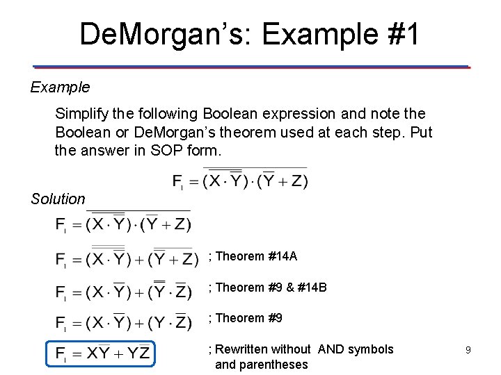 De. Morgan’s: Example #1 Example Simplify the following Boolean expression and note the Boolean