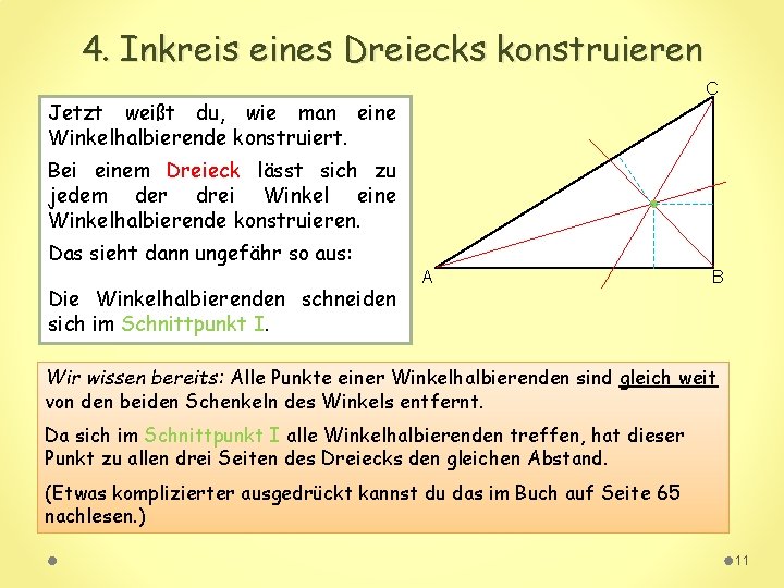 4. Inkreis eines Dreiecks konstruieren C Jetzt weißt du, wie man eine Winkelhalbierende konstruiert.