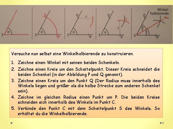 Versuche nun selbst eine Winkelhalbierende zu konstruieren. 1. Zeichne einen Winkel mit seinen beiden