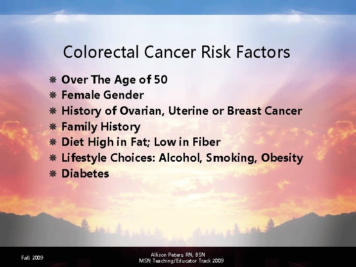 Colorectal Cancer Risk Factors ¯ ¯ ¯ ¯ Fall, 2009 Over The Age of