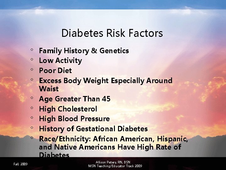 Diabetes Risk Factors ° ° ° ° ° Fall, 2009 Family History & Genetics