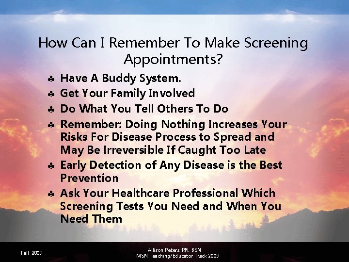 How Can I Remember To Make Screening Appointments? Have A Buddy System. Get Your