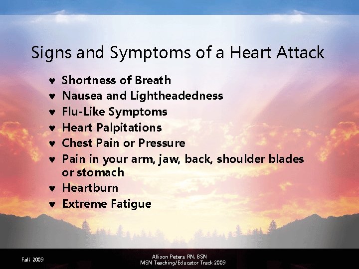 Signs and Symptoms of a Heart Attack Shortness of Breath Nausea and Lightheadedness Flu-Like