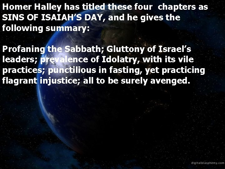 Homer Halley has titled these four chapters as SINS OF ISAIAH’S DAY, and he