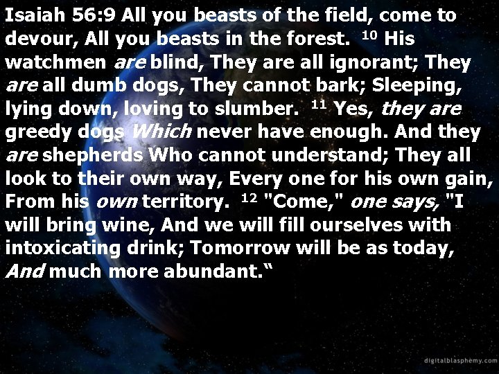 Isaiah 56: 9 All you beasts of the field, come to devour, All you