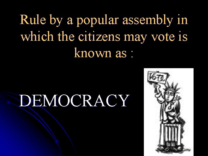 Rule by a popular assembly in which the citizens may vote is known as