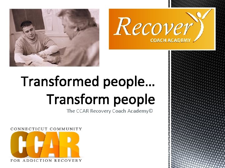 The CCAR Recovery Coach Academy© 