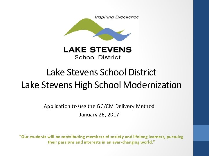 Lake Stevens School District Lake Stevens High School Modernization Application to use the GC/CM