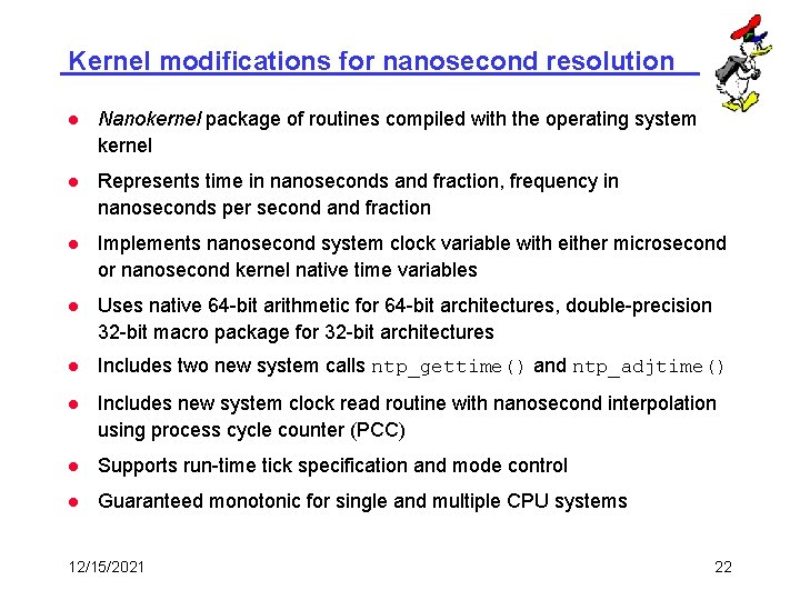 Kernel modifications for nanosecond resolution l Nanokernel package of routines compiled with the operating