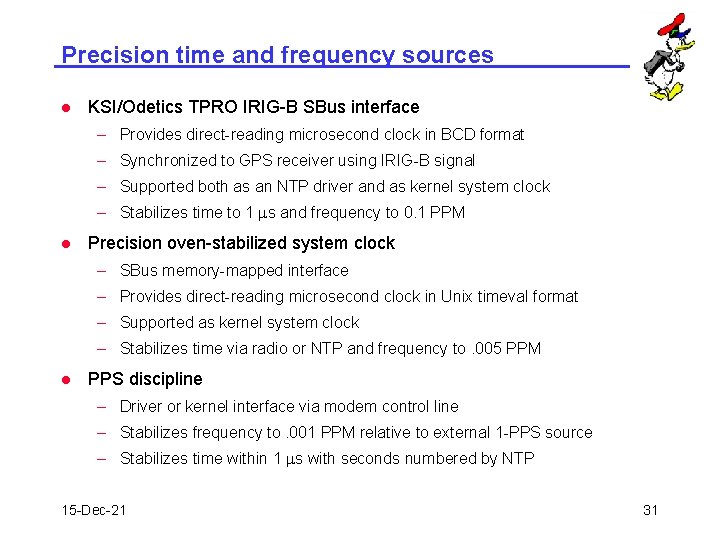 Precision time and frequency sources l KSI/Odetics TPRO IRIG-B SBus interface – Provides direct-reading