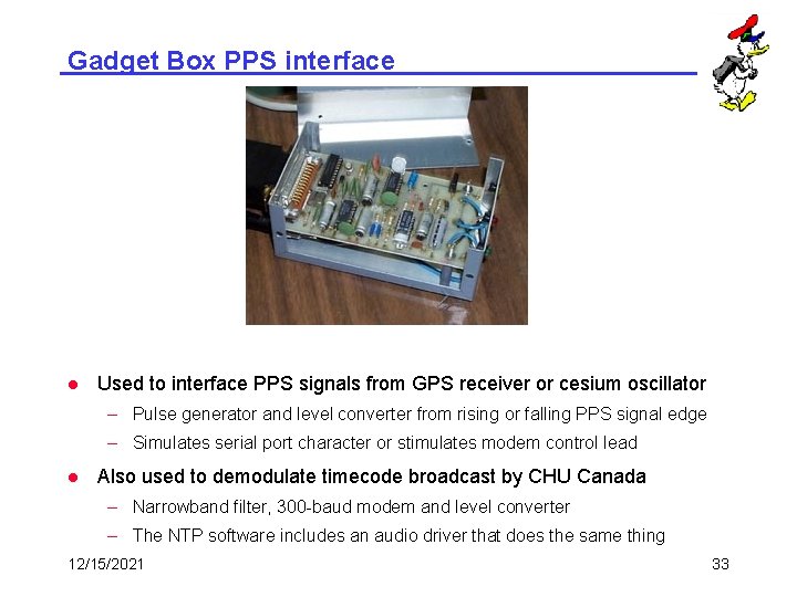 Gadget Box PPS interface l Used to interface PPS signals from GPS receiver or