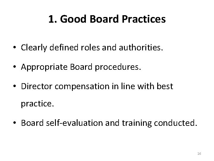 1. Good Board Practices • Clearly defined roles and authorities. • Appropriate Board procedures.