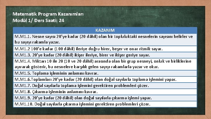 Matematik Program Kazanımları Modül 1/ Ders Saati: 24 KAZANIM M. M 1. 1. Nesne