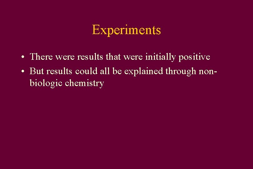 Experiments • There were results that were initially positive • But results could all