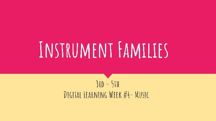 Instrument Families 3 rd 5 th Digital Learning