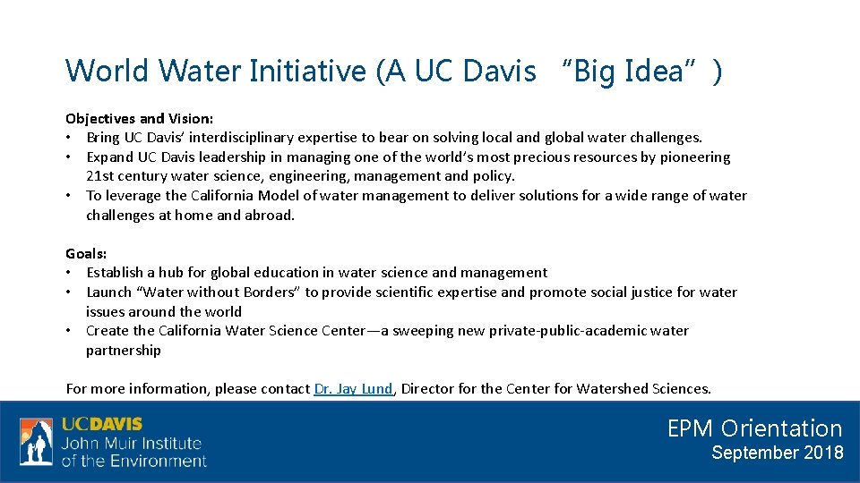 World Water Initiative (A UC Davis “Big Idea”) Objectives and Vision: • Bring UC