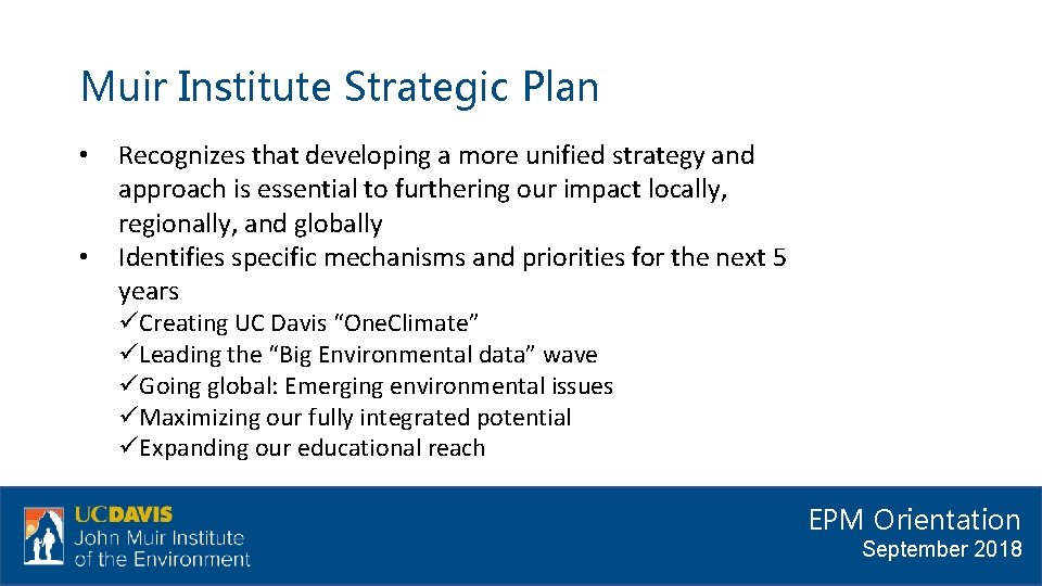 Muir Institute Strategic Plan • • Recognizes that developing a more unified strategy and