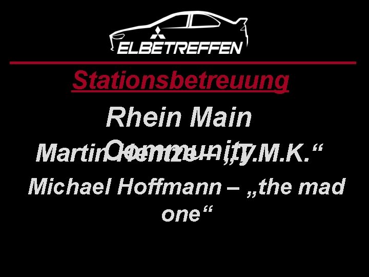 Stationsbetreuung Rhein Martin. Community Hentze – „T. M. K. “ Michael Hoffmann – „the