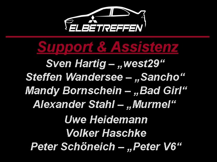 Support & Assistenz Sven Hartig – „west 29“ Steffen Wandersee – „Sancho“ Mandy Bornschein