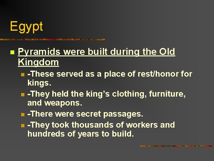 Egypt n Pyramids were built during the Old Kingdom n n -These served as