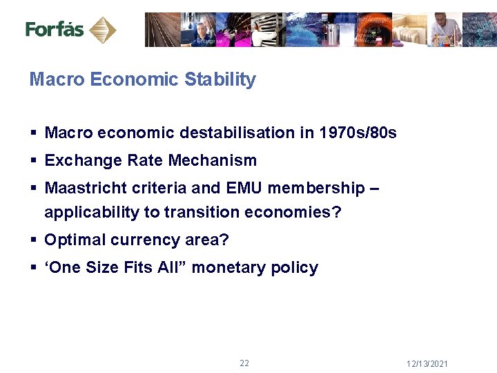 Macro Economic Stability § Macro economic destabilisation in 1970 s/80 s § Exchange Rate