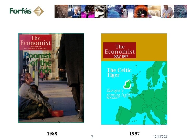 MAY 1997 The Celtic Tiger Europe’s shining light The Economist 1988 3 1997 12/13/2021