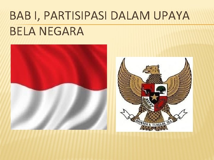 BAB I, PARTISIPASI DALAM UPAYA BELA NEGARA 