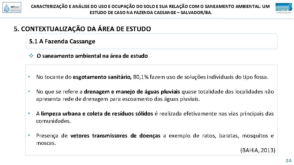 CARACTERIZAÇÃO E ANÁLISE DO USO E OCUPAÇÃO DO SOLO E SUA RELAÇÃO COM O