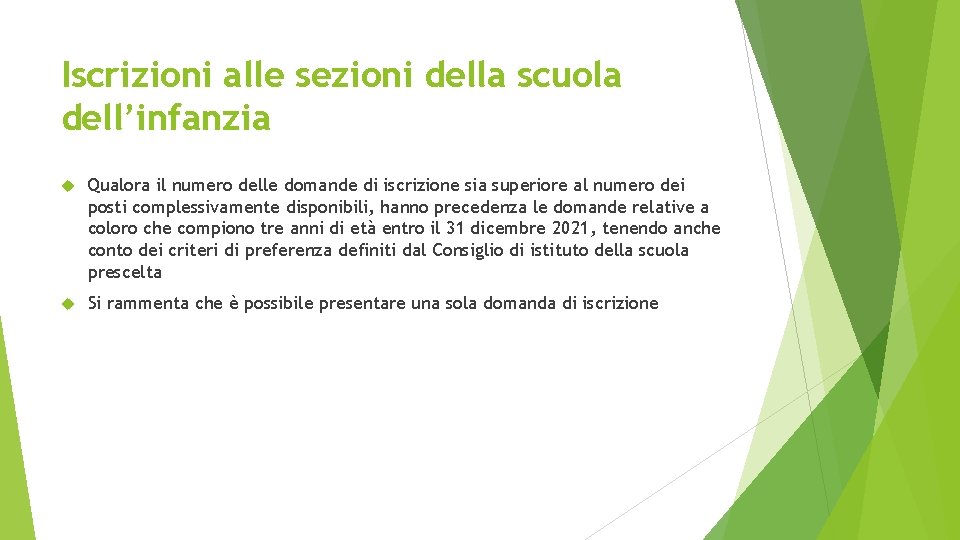 Iscrizioni alle sezioni della scuola dell’infanzia Qualora il numero delle domande di iscrizione sia