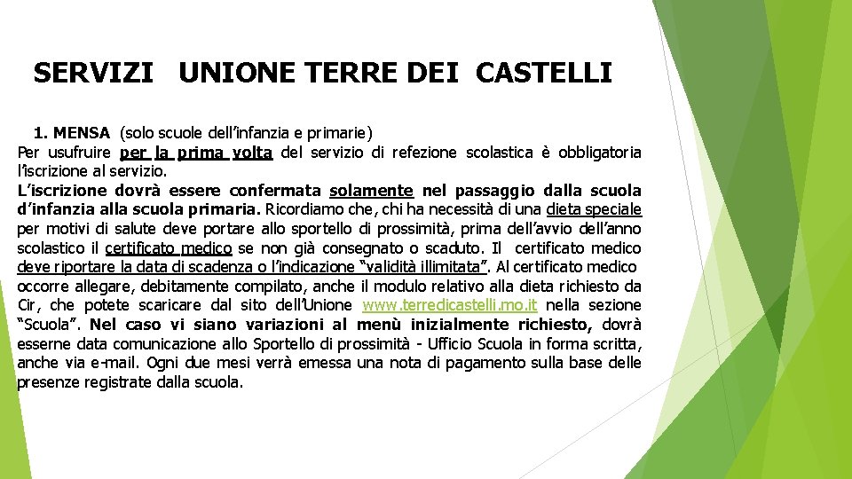 SERVIZI UNIONE TERRE DEI CASTELLI 1. MENSA (solo scuole dell’infanzia e primarie) Per usufruire