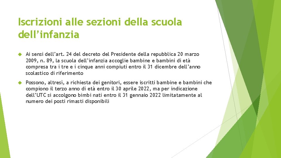 Iscrizioni alle sezioni della scuola dell’infanzia Ai sensi dell’art. 24 del decreto del Presidente