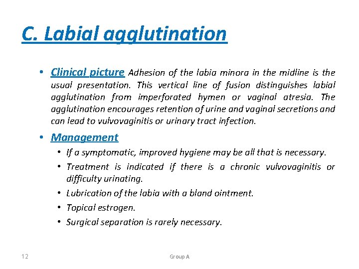 C. Labial agglutination • Clinical picture Adhesion of the labia minora in the midline