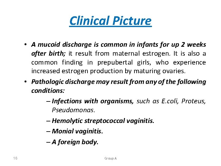 Clinical Picture • A mucoid discharge is common in infants for up 2 weeks