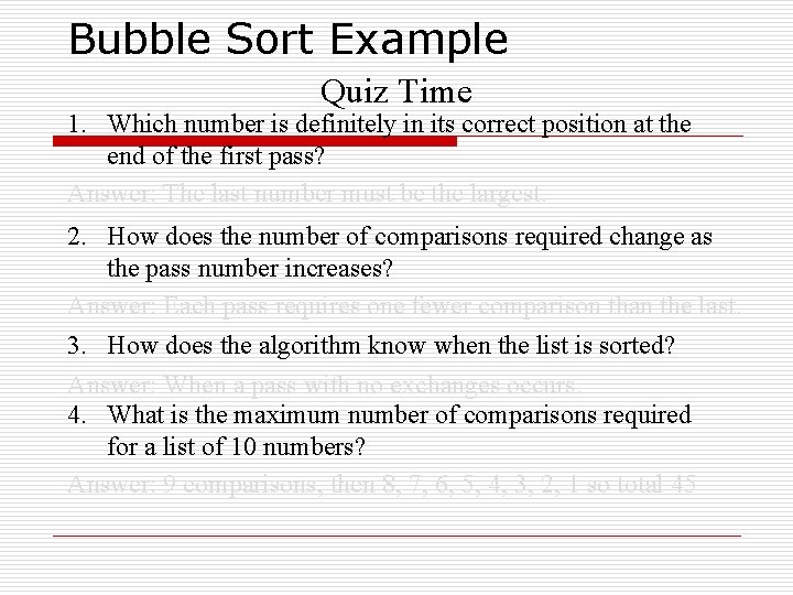 Bubble Sort Example Quiz Time 1. Which number is definitely in its correct position