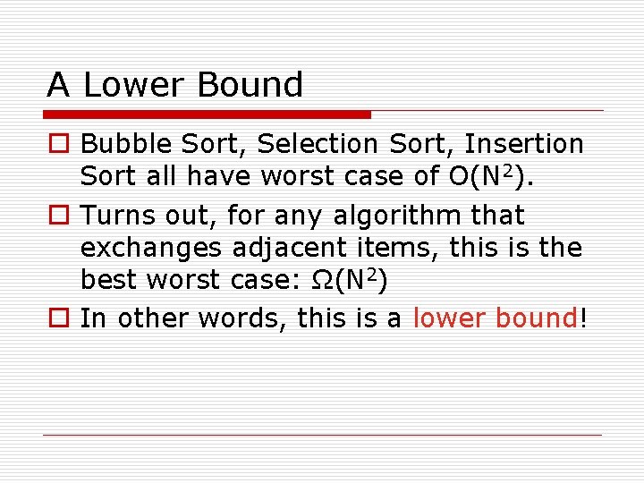 A Lower Bound o Bubble Sort, Selection Sort, Insertion Sort all have worst case
