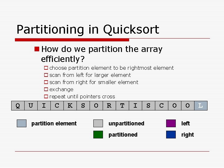 Partitioning in Quicksort n How do we partition the array efficiently? o choose partition