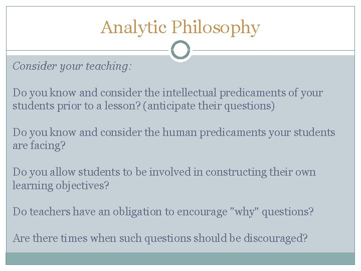 Analytic Philosophy Consider your teaching: Do you know and consider the intellectual predicaments of