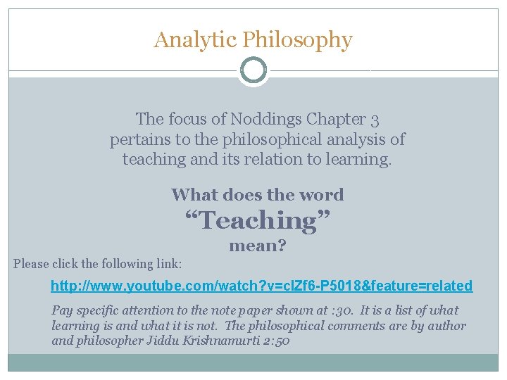Analytic Philosophy The focus of Noddings Chapter 3 pertains to the philosophical analysis of
