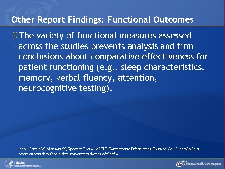 Other Report Findings: Functional Outcomes The variety of functional measures assessed across the studies