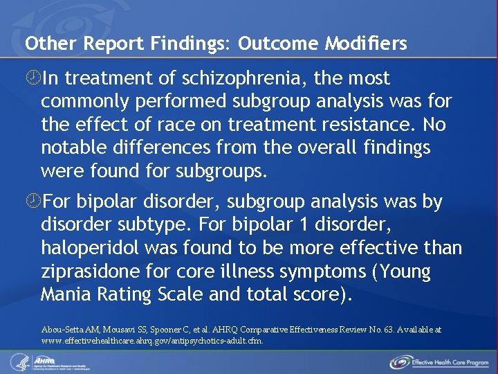 Other Report Findings: Outcome Modifiers In treatment of schizophrenia, the most commonly performed subgroup