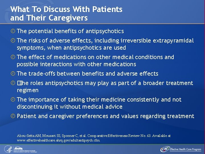What To Discuss With Patients and Their Caregivers The potential benefits of antipsychotics The