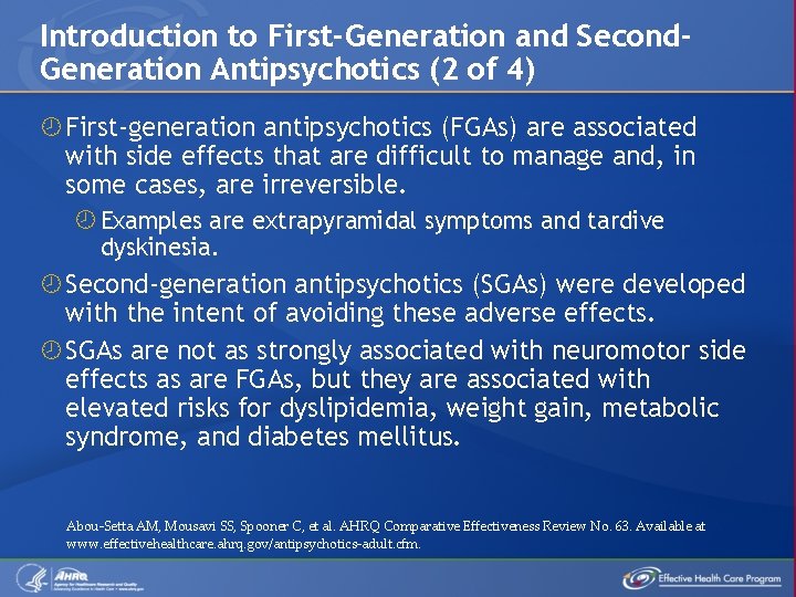 Introduction to First-Generation and Second. Generation Antipsychotics (2 of 4) First-generation antipsychotics (FGAs) are