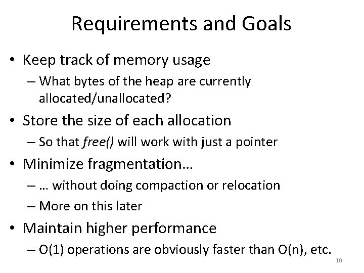 Requirements and Goals • Keep track of memory usage – What bytes of the