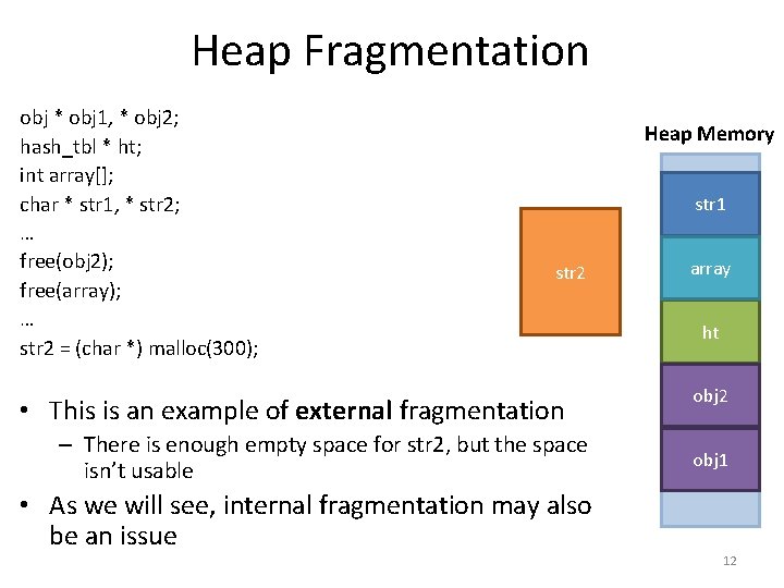 Heap Fragmentation obj * obj 1, * obj 2; hash_tbl * ht; int array[];