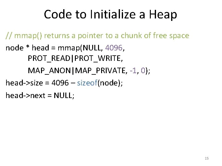 Code to Initialize a Heap // mmap() returns a pointer to a chunk of