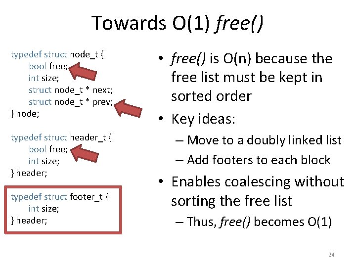 Towards O(1) free() typedef struct node_t { bool free; int size; struct node_t *
