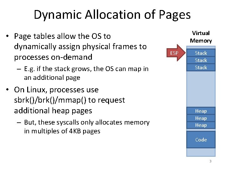 Dynamic Allocation of Pages • Page tables allow the OS to dynamically assign physical
